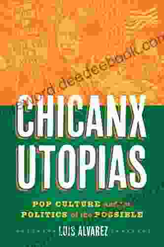 Chicanx Utopias: Pop Culture And The Politics Of The Possible