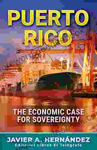 Puerto Rico: The Economic Case For Sovereignty