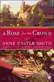 A Rose For The Crown: A Novel