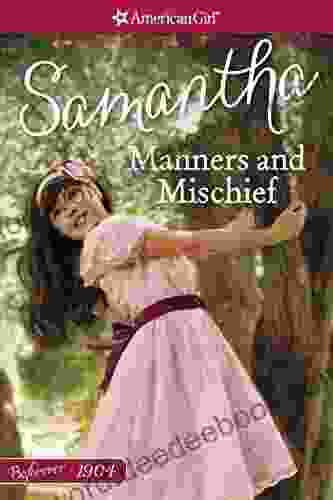 Manners And Mischief: A Samantha Classic Volume 1 (American Girl)