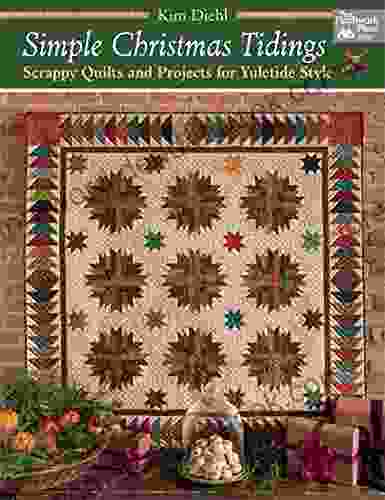 Simple Christmas Tidings: Scrappy Quilts And Projects For Yuletide Style