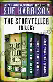 The Storyteller Trilogy: Song Of The River Cry Of The Wind And Call Down The Stars
