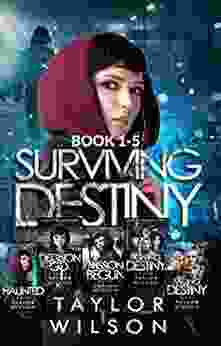 Surviving Destiny: 1 5 Taylor Wilson