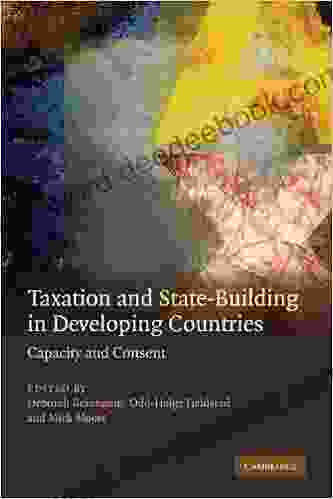Taxation And State Building In Developing Countries: Capacity And Consent