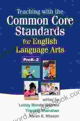 Teaching With The Common Core Standards For English Language Arts PreK 2