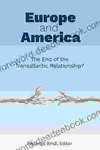 Europe And America: The End Of The Transatlantic Relationship?