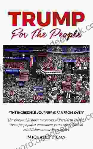Trump For The People : The Incredible Journey Is Far From Over