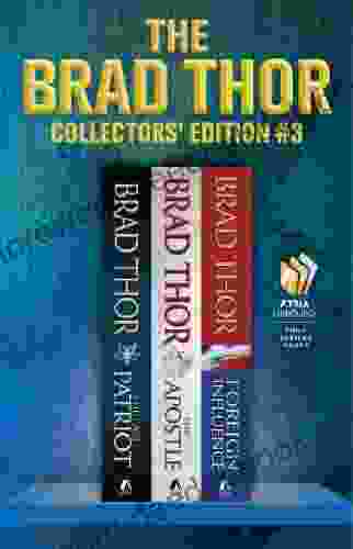 Brad Thor Collectors Edition #3: The Last Patriot The Apostle And Foreign Influence (The Scot Harvath Series)