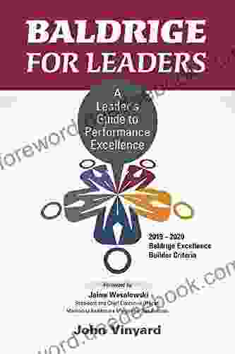 Baldrige For Leaders: A Leader S Guide To Performance Excellence