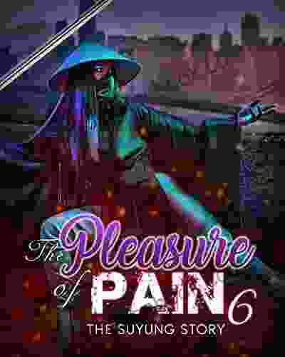 The Pleasure Of Pain 6 : THE SUYUNG STORY