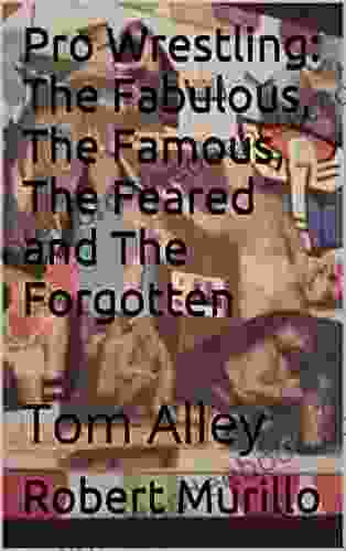 Pro Wrestling: The Fabulous The Famous The Feared And The Forgotten: Tom Alley (Letter A 13)