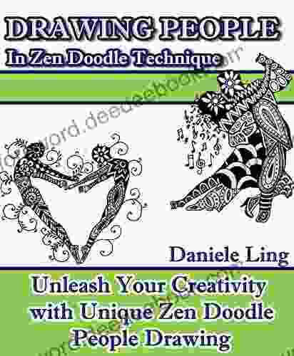 Drawing People In Zen Doodle Technique: Unleash Your Creativity With Unique Zen Doodle People Drawing (Unleash Your Zen Doodle Imagination 2)