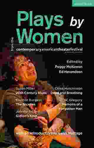 Plays By Women From The Contemporary American Theater Festival: Gidion S Knot The Niceties Memoirs Of A Forgotten Man Dead And Breathing 20th Century Blues