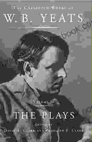 The Collected Works Of W B Yeats Vol II: The Plays