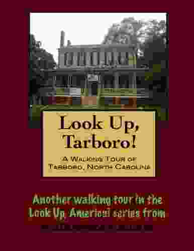 A Walking Tour Of Tarboro North Carolina (Look Up America Series)