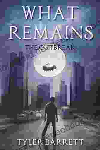 What Remains: The Outbreak Tyler Barrett