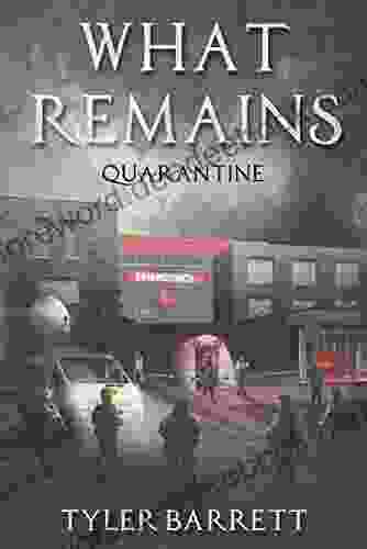 What Remains: Quarantine Tyler Barrett