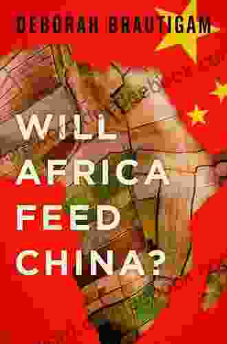 Will Africa Feed China? Deborah Brautigam