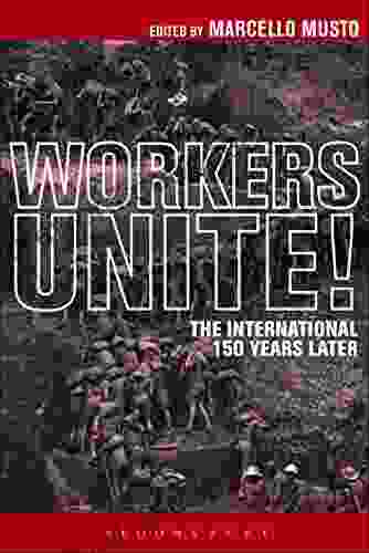 Workers Unite : The International 150 Years Later