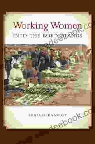 Working Women Into The Borderlands (Connecting The Greater West Series)